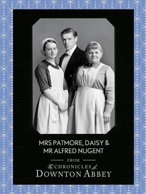 cover image of Mrs Patmore, Daisy and Mr Alfred Nugent (Downton Abbey Shorts, Book 10)